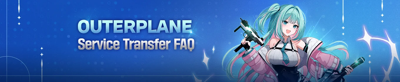 [Notice] OUTERPLANE Service Transfer FAQ
